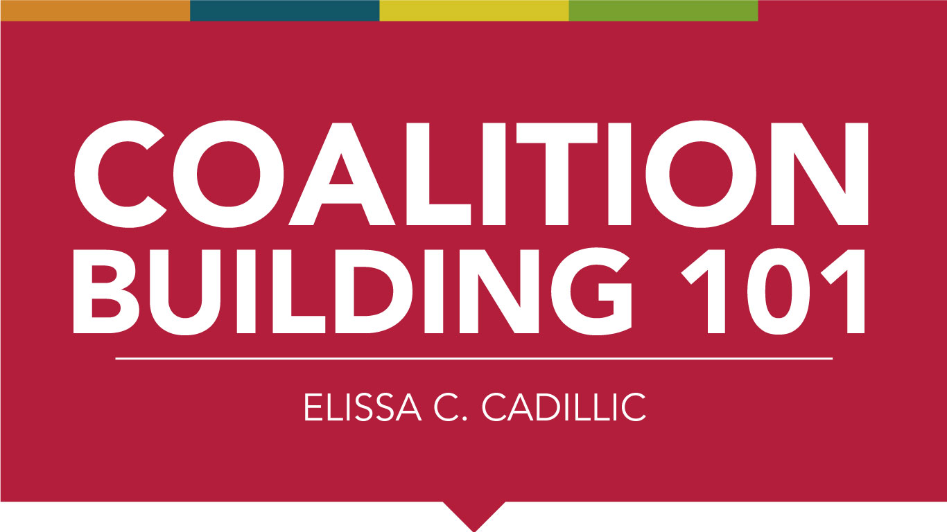 Coalition Building 101 with Elissa C. Cadillic
