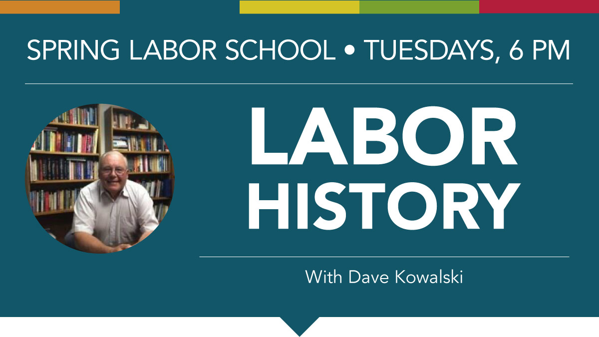 Labor History with Dave Kowalski