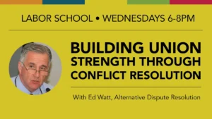 Building Union Strength Through Conflict Resolution with Ed Watt