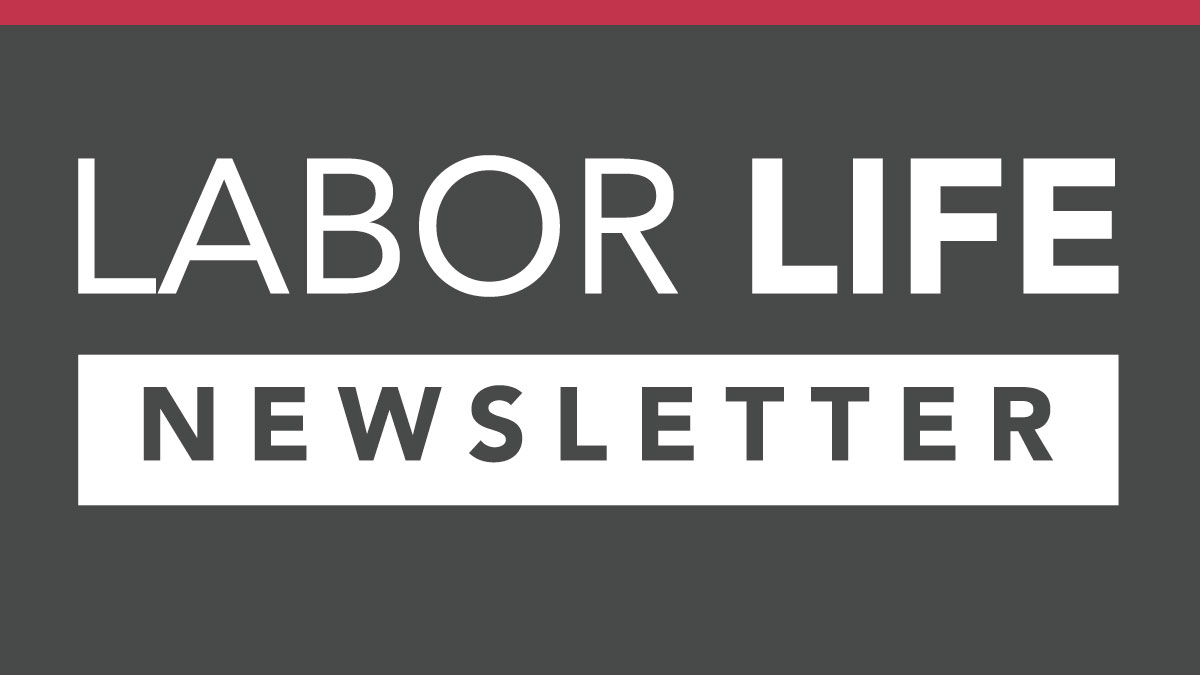 Labor Life Online Newsletter