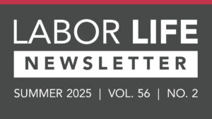 Labor Life Online - Summer 2025