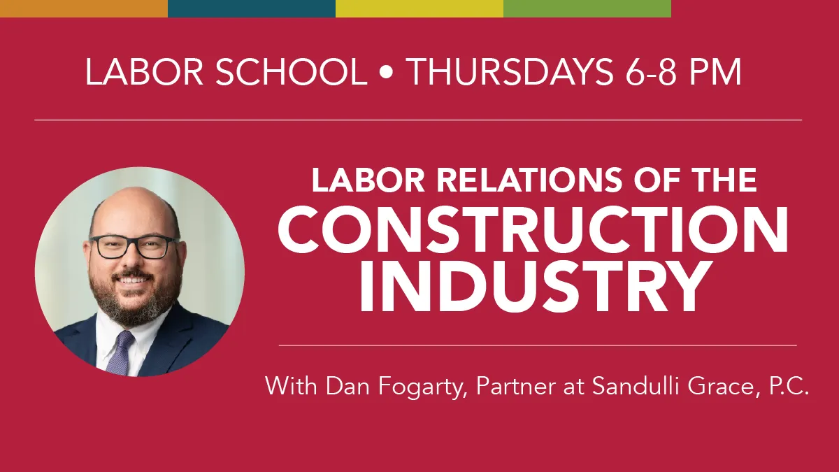 Labor Relations of the Construction Industry with Dan Fogarty
