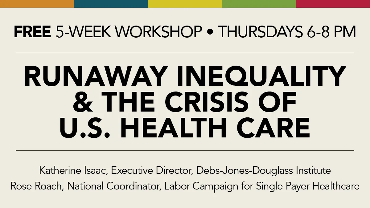 Free Workshop: Runaway Inequality and the Crisis of U.S. Health Care