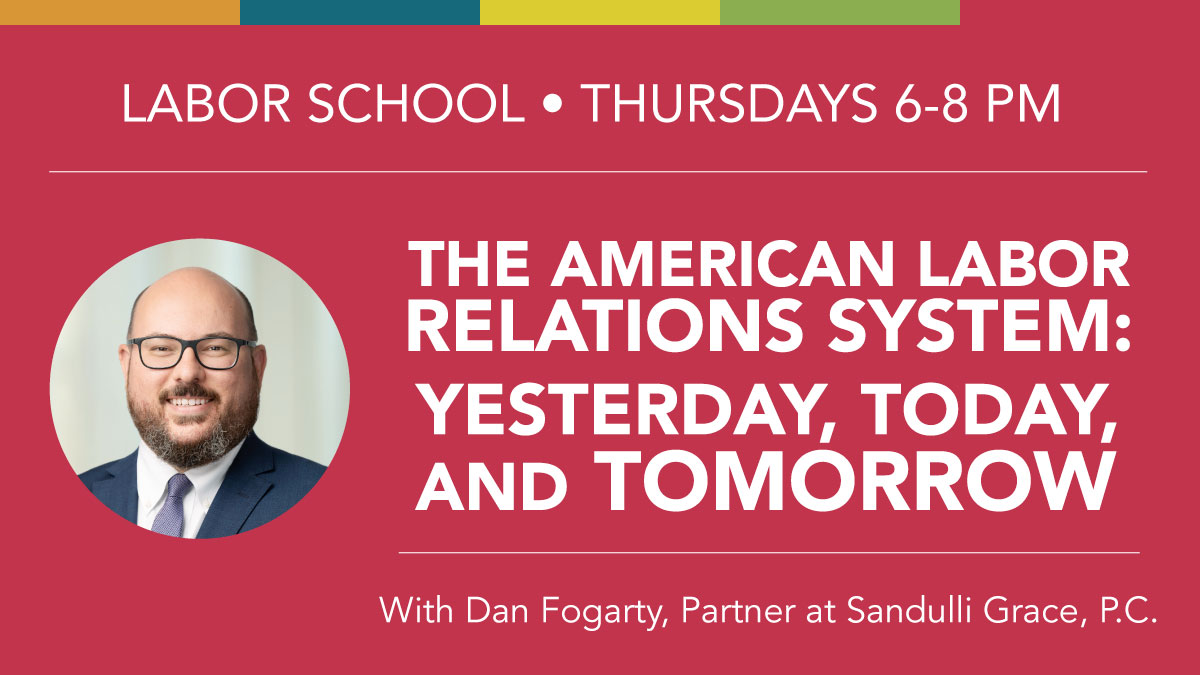 The American Labor Relations System: Yesterday, Today, and Tomorrow